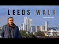 Leeds Walking Tour 2025 | December Walk Leeds UK | Exploring Leeds City Centre | Leeds City Centre