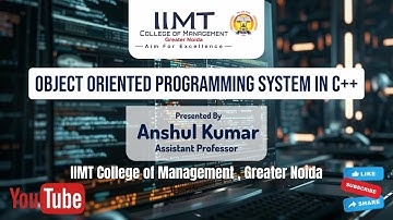 Object Oriented Programming System in C++  | IIMT College of Management , Greater Noida