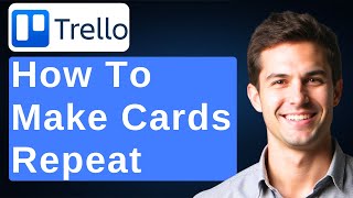 How To Make Trello Cards Repeat (Recurring Tasks Power-Up) [2026 Guide]