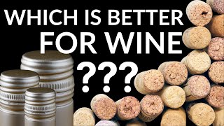 All About WINE Closures from CORKS to SCREW CAPS