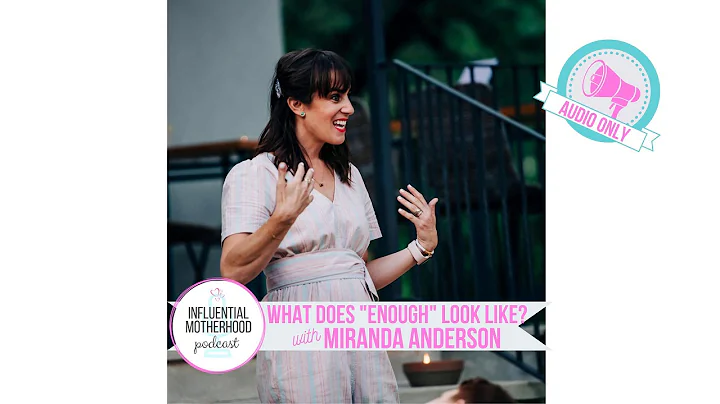 36: What Does "Enough" Look Like? with Miranda And...