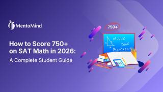How to Score 750+ on SAT Math in 2026 | A Complete Student Guide