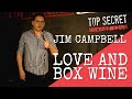 Love and box wine  jim campbell  top secret comedy club