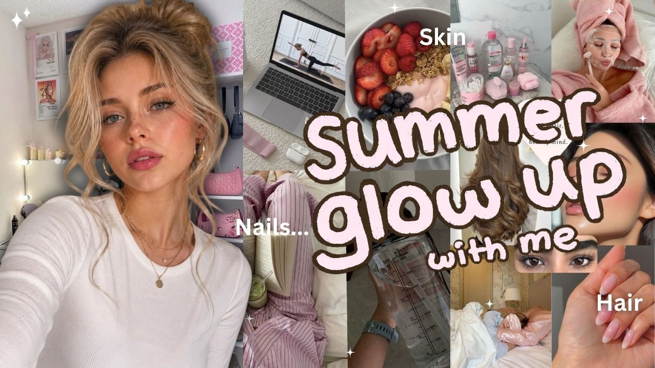 HOT GIRL SUMMER glow up starts now ☀️ everything i do to feel & look my best