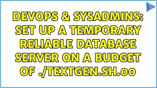 DevOps & SysAdmins: Set up a temporary reliable database server on a budget of $0.00