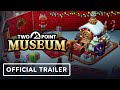 Two Point Museum - Official Winter Seasonal Update Launch Trailer