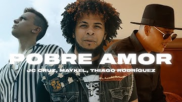 Thumbnail of JC Cruz, Maykel, Thiago Rodríguez - Pobre Amor (Videoclip Oficial)