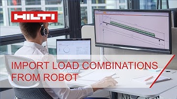 How to import load combinations from Robot in Hilti PROFIS Engineering Suite
