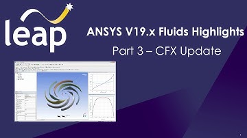ANSYS 19.x Fluids Highlights - Part 3 (CFX Update)