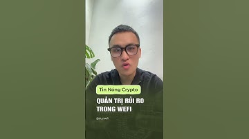 Quản trị rủi ro trong WeFi  #wefi #dautu #crypto #ducwefi #bitcoin