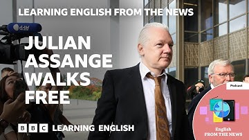 Julian Assange walks free: BBC Learning English from the News