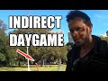 Indirect daygame is the most advanced method of cold approach  sydney daygame