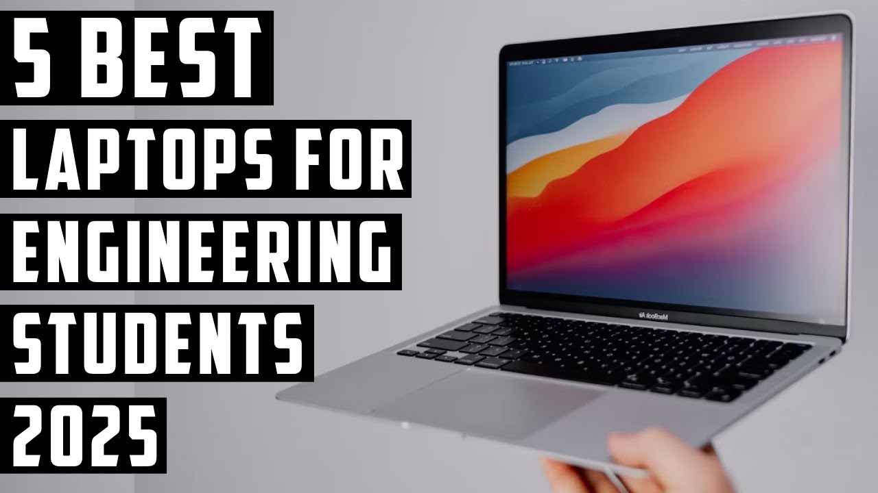 10 best laptops for engineering students (august 2026)... 5 Best Laptops for Engineering Students 2025 - YouTube