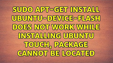 sudo apt-get install ubuntu-device-flash does not work while installing Ubuntu Touch, package...