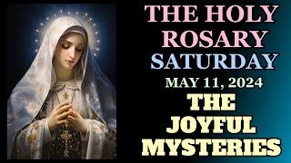 SATURDAY  ROSARY  May 11, 2024 JOYFUL MYSTERIES OF THE ROSARY  VIRTUAL ROSARY #rosary #catholic