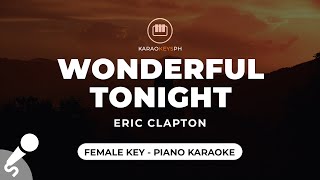 Wonderful Tonight - Eric Clapton (Female Key - Piano Karaoke)