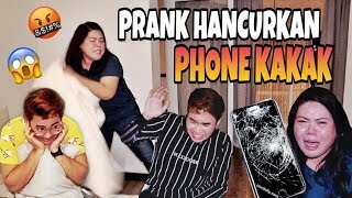 PRANK HANCURKAN PHONE KAKAK! BARU FIRST TIME NAK BUAT PRANK DAH MENGAMUK!