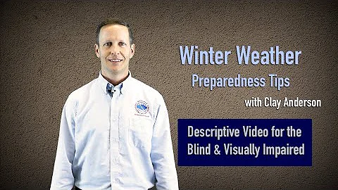Winter Weather Preparation and Safety Tips with Audio Description
