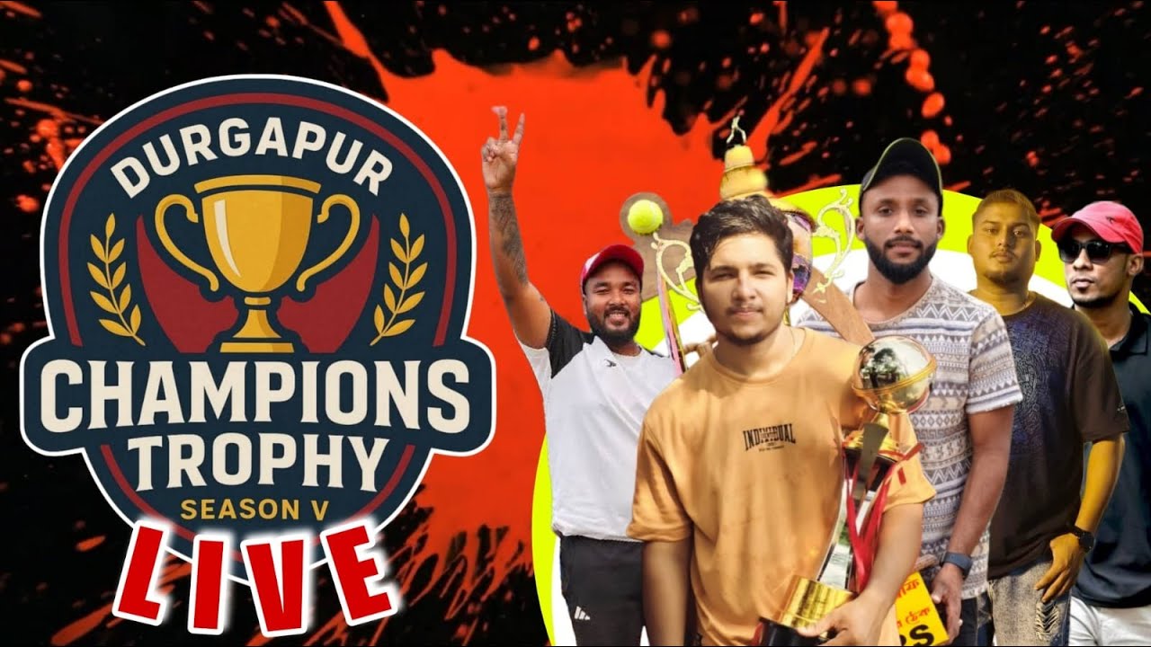 DURGAPUR CHAMPIONS TROPHY 2025 🏆 (Season 5) LIVE LINK-1