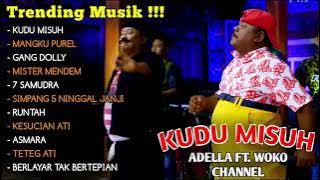 KUDU MISUH - MANGKU PUREL - ADELLA FT. WOKO CHANNEL FULL ALBUM TERBARU