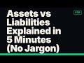 Assets vs Liabilities Explained in 5 Minutes (No Jargon)