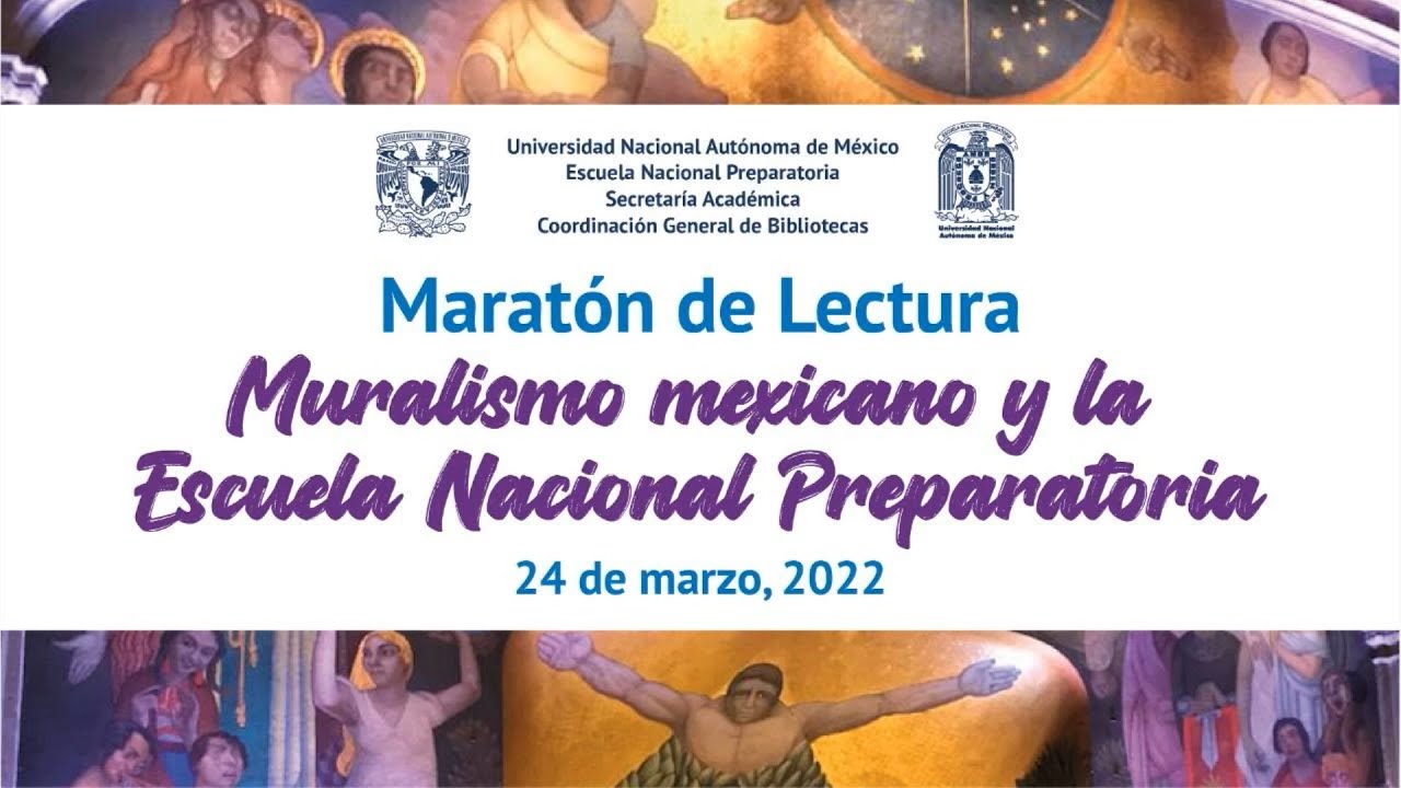 Maratón de Lectura "Muralismo Mexicano y la Escuela Nacional Preparatoria"