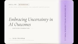 AI Decision Intelligence for Leaders: Embracing Uncertainty in AI Outcomes