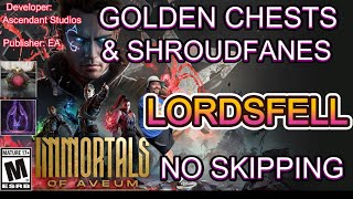 Immortals/Aveum Golden Chests & Shroudfanes 3 - Lordsfell/Lucium (No Skipping)