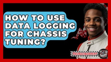 How To Use Data Logging For Chassis Tuning? - The Racing Xpert