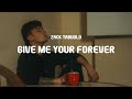 Zack Tabudlo - Give Me Your Forever (Lyrics)