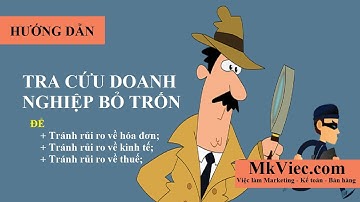 Hướng dẫn cách tra cứu doanh nghiệp bỏ trốn dành cho kế toán