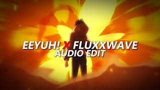 Eeyuh! X Fluxxwave - Hr X Clovis reyes [ EDIT AUDIO ] Resimi