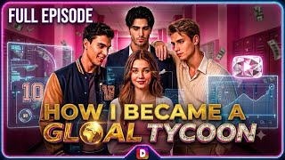 【FULL】How I Became A Global Tycoon Full Episode | Full Drama