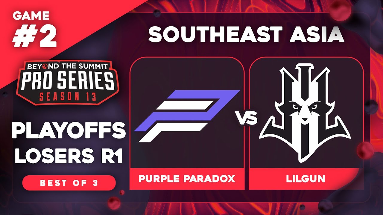 Purple Paradox vs Lilgun Game 2 - BTS Pro Series 13 SEA: Playoffs LB1 w/ Ares & Danog