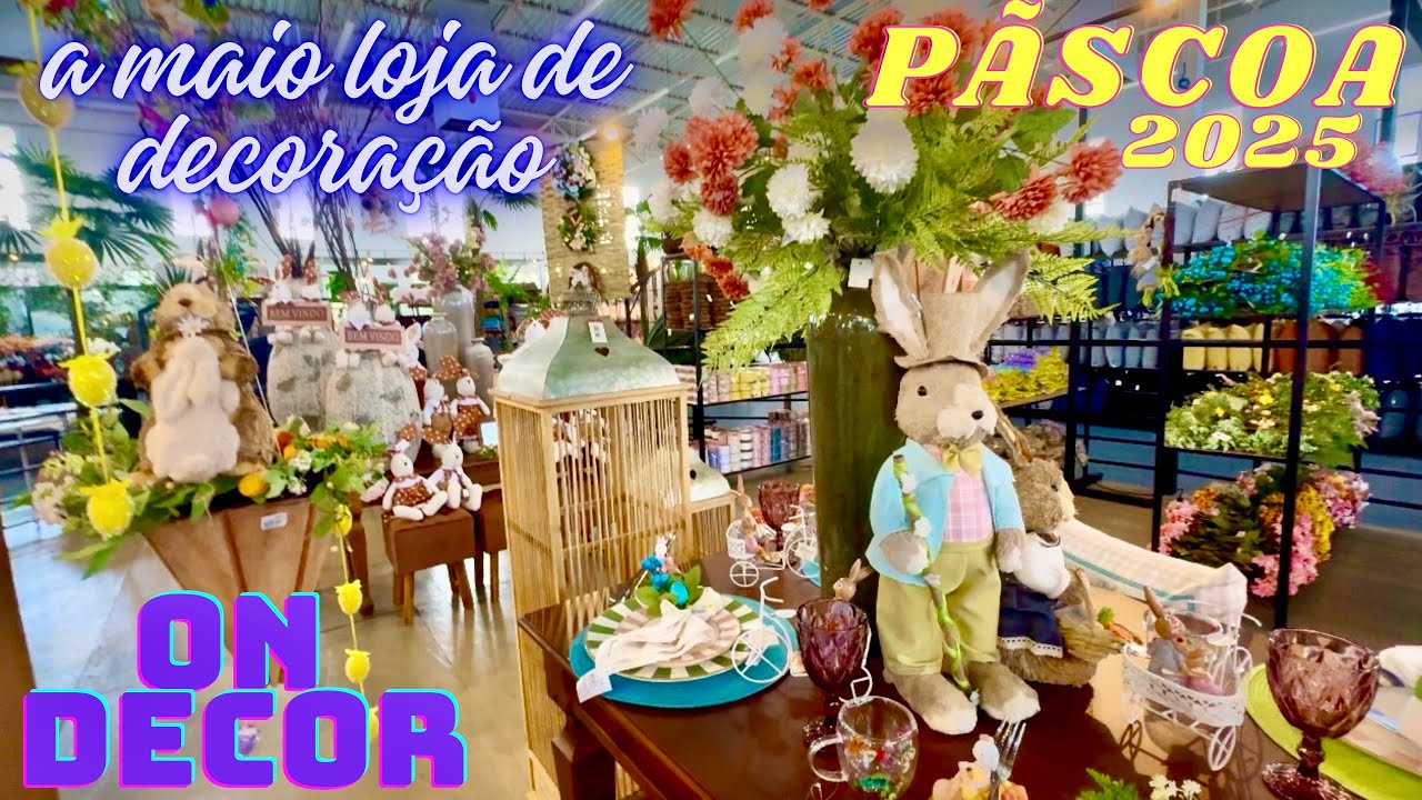 PÁSCOA NA MAIOR LOJA DE DECORAÇÃO ON DECOR + TUDO PARA DECORAR SUA CASA + PÁSCOA 2025.