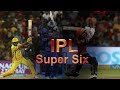 IPL Super Six Highlights | Competition | Cricket
