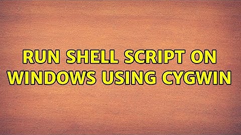 Run shell script on windows using Cygwin (5 Solutions!!)