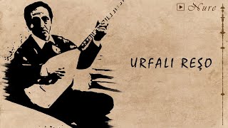 Urfalı Reşo - Nure