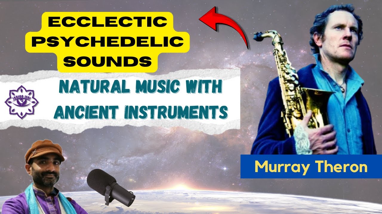 Warmth and music | Ecclectic trancey psychedelic music | Ancient Wisdom Ep 72
