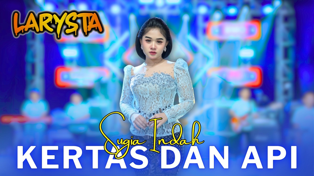 KERTAS DAN API - SUGIA INDAH - NEW LARYSTA