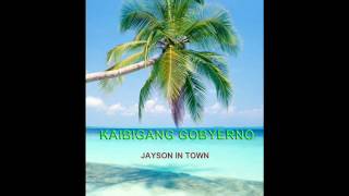 jayson in town- KAIBIGANG GOBYERNO chords