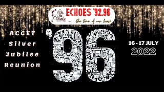 ECHOES 92 96 - Silver Jubilee Reunion - ACCET 92-96 Batch - 16th July 2022