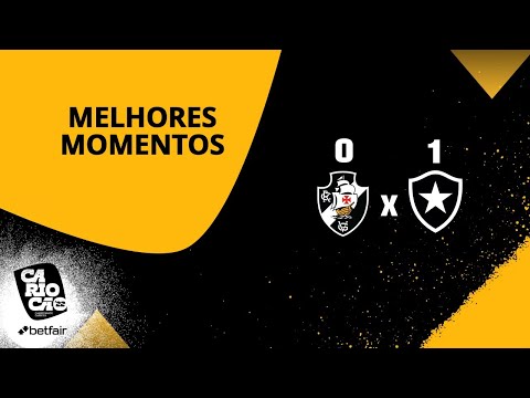 VASCO 0 X 1 BOTAFOGO – MELHORES MOMENTOS – CARIOCÃO BETFAIR 2022