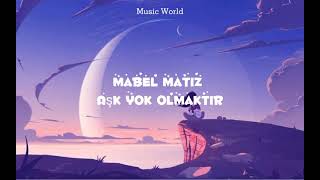 Mabel Matiz - Aşk Yok Olmaktır (Açıklamayı Okuyun Lütfen🤗)