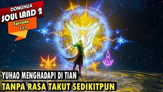 KECERDASAN YUHAO MENGHADAPI DI TIAN DEMI UMAT MANUSIA - Alur Cerita Soul Land 2 episode 111
