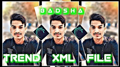 ✌️BADSHAH 😎 || XML FILE || ALIGHT MOTION EDITING || TRENDING XML VIDEO #xml #xmlfile #viralxml
