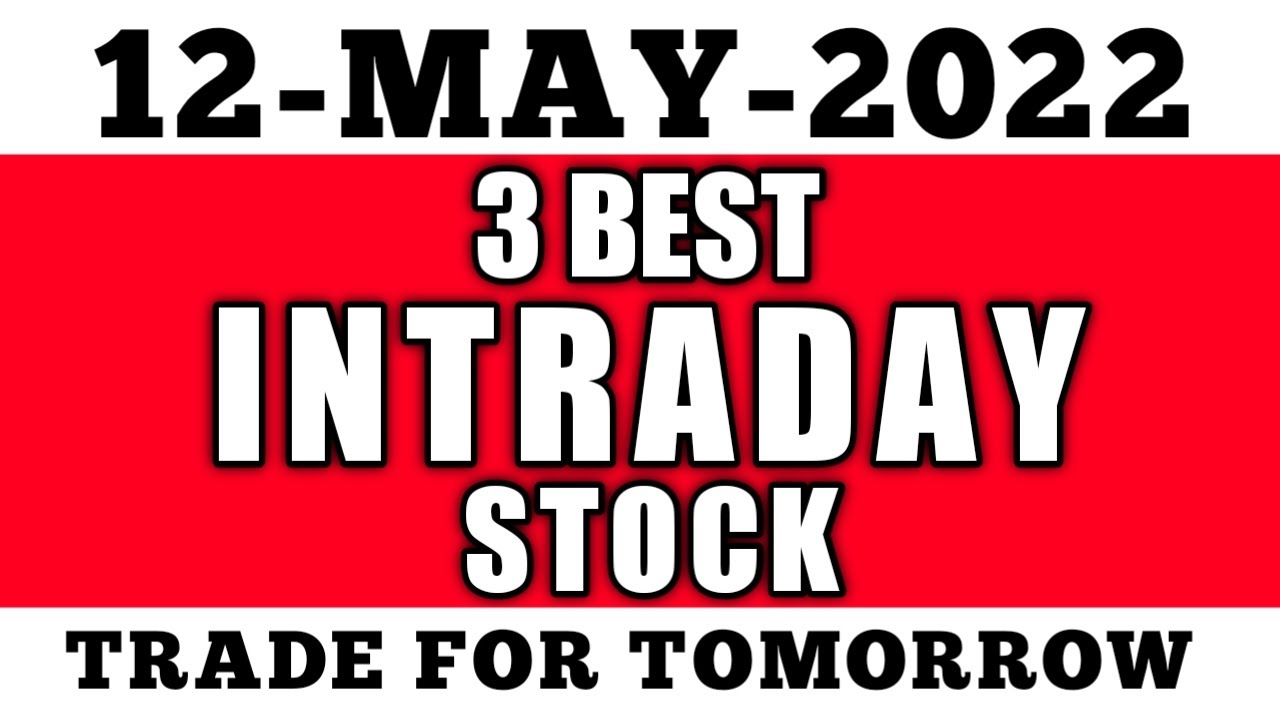 Trade for Tomorrow- 3 Best Intraday Stocks। 12-May-2022। INTRADAY most Active Stock।
