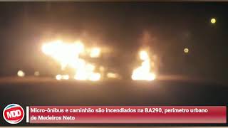 Micro-ônibus e caminhão são incendiados na BA290, perímetro urbano de Medeiros Neto