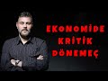 EKONOMİDE KRİTİK DÖNEMEÇ | MURAT MURATOĞLU