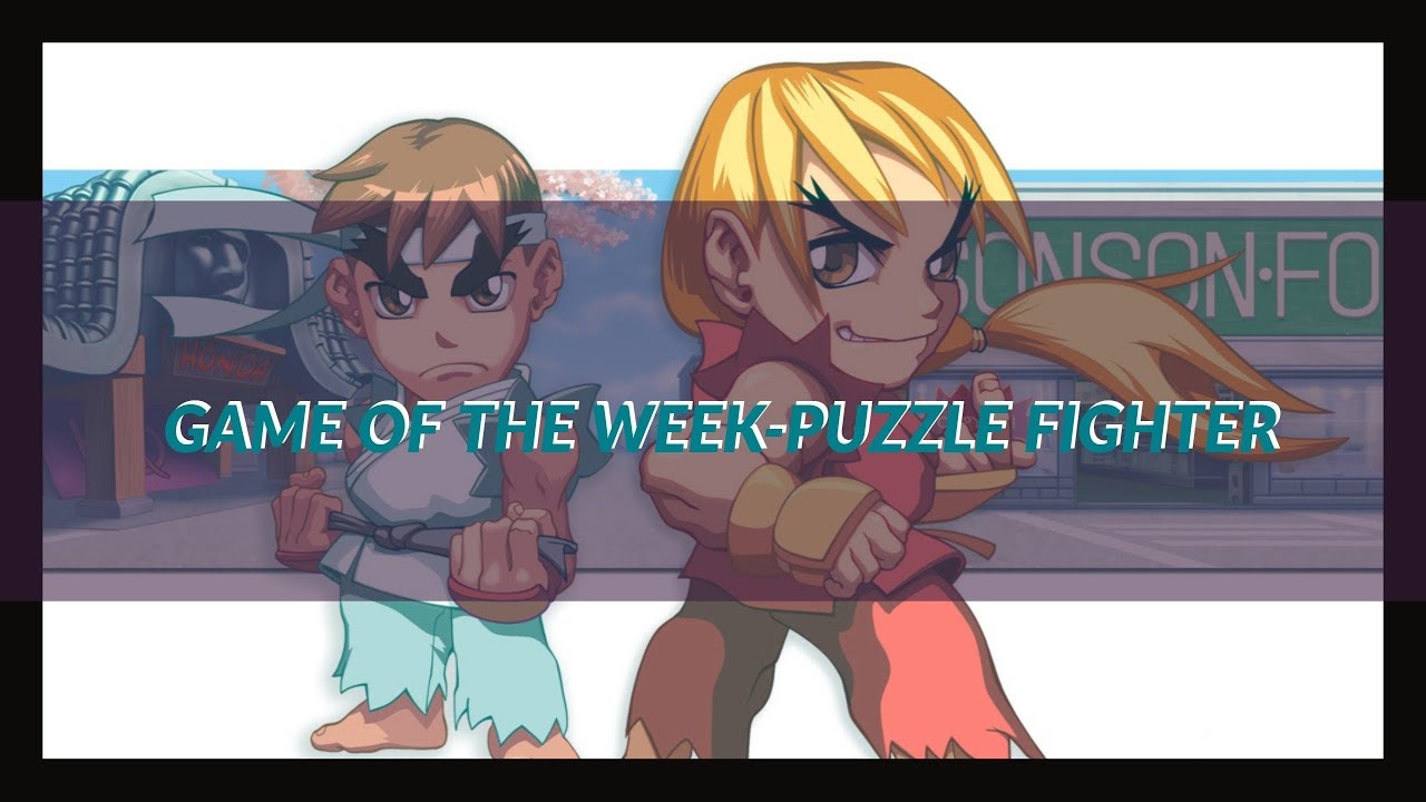 Capcom: Puzzle Fighter-GAME OF THE WEEK